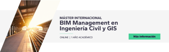Máster Internacional BIM Management en Ingeniería Civil y GIS